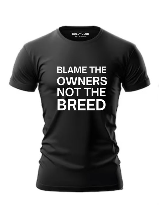 BLAME THE OWNERS T-SHIRT